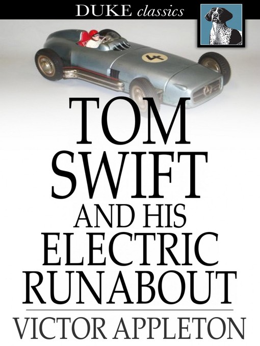 Title details for Tom Swift and His Electric Runabout: Or, the Speediest Car on the Road by Victor Appleton - Wait list